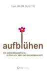 Aufblühen - Eva-Maria Janutin - 9783952521793