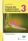 Theorie der medizinischen Fußbehandlung 3 - Klaus Grünewald - 9783954090136