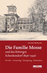 Die Familie Mosse und das Rittergut Schenkendorf 1896-1996 - Christine Oliwkowski - 9783954102044