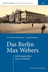 Das Berlin Max Webers - Rita Aldenhoff-Hübinger ; Gangolf Hübinger - 9783954103423