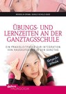 Übungs- und Lernzeiten an der Ganztagsschule - Wendelin Grimm ; Gunild Schulz-Gade - 9783954140398