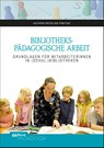 Bibliothekspädagogische Arbeit - Kathrin Reckling-Freitag - 9783954140862