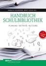 Handbuch Schulbibliothek - Angelika Holderried ; Birgit Lücke - 9783954140916