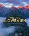 Naturparadies Slowenien - Marc Graf ; Michael Lechner ; Christine Sonvilla - 9783954164271