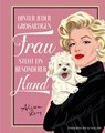 Geschenkbuch - Hinter jeder großartigen Frau steht ein besonderer Hund - Alissa Levy - 9783954164295