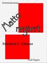 Matto regiert - Friedrich C. Glauser - 9783954181568