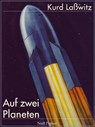 Auf zwei Planeten - Kurd Laßwitz - 9783954182688