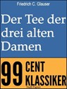 Der Tee der drei alten Damen - Friedrich C. Glauser - 9783954182862