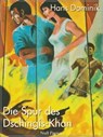 Die Spur des Dschingis-Khan - Hans Dominik - 9783954187416