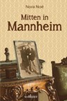 Mitten in Mannheim - Nora Noé - 9783954282562