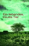 Ein liebendes, treues Tier - ROWE,  Josephine - 9783954380985