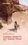 Letztes Gefecht am Saber River - Elmore Leonard - 9783954381760