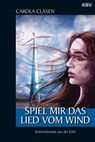 Spiel mir das Lied vom Wind - Carola Clasen - 9783954410255