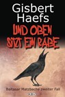 Und oben sitzt ein Rabe - Gisbert Haefs - 9783954411085