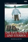 Die Eifel sehen und sterben - Carola Clasen - 9783954411122