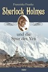 Sherlock Holmes und die Spur des Yeti - Franziska Franke - 9783954413980