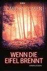 Wenn die Eifel brennt - Carola Clasen - 9783954414499