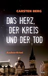 Das Herz, der Kreis und der Tod - Carsten Berg - 9783954416196