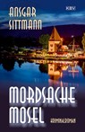 Mordsache Mosel - Ansgar Sittmann - 9783954417223