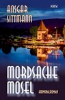 Mordsache Mosel - Ansgar Sittmann - 9783954417292
