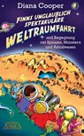 Finns unglaublich spektakuläre Weltraumfahrt - Diana Cooper - 9783954471256