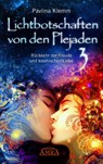 Lichtbotschaften von den Plejaden 03 - Pavlina Klemm - 9783954472925