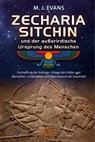 ZECHARIA SITCHIN und der außerirdische Ursprung des Menschen - M. J. Evans ; Zecharia Sitchin - 9783954473304