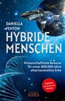 HYBRIDE MENSCHEN. Exklusives Vorwort von Erich von Däniken - Daniella Fenton - 9783954474295
