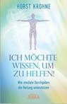 Ich möchte wissen, um zu helfen! - Horst Krohne - 9783954474424