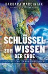 SCHLÜSSEL ZUM WISSEN DER ERDE: Lichtbotschaften von den Plejaden - Barbara Marciniak - 9783954476244