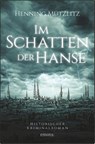 Im Schatten der Hanse - Henning Mützlitz - 9783954517206