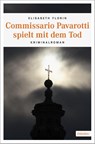 Commissario Pavarotti spielt mit dem Tod - Elisabeth Florin - 9783954518081
