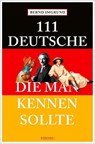 111 Deutsche, die man kennen sollte - Bernd Imgrund - 9783954518364