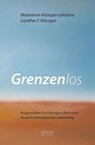 Grenzenlos - Günther F. Klümper ; Madeleine Klümper-Lefebvre - 9783954570270