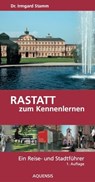 Rastatt zum Kennenlernen - Irmgard Stamm - 9783954570355