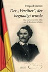 Der Verräter, der begnadigt wurde - Irmgard Stamm - 9783954570539