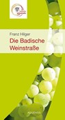 Die badische Weinstraße - Franz Hilger - 9783954571574