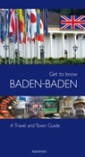 Get to know Baden-Baden - Manfred Söhner ; Gereon Wiesehöfer - 9783954571871