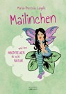 Mailinchen und ihre Abenteuer in der Natur - Maria-Theresia Layalle - 9783954571963