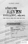 Könnten Ahnen manchmal ahnen - Ulrike Linke - 9783954572380