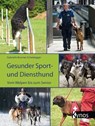 Gesunder Sport- und Diensthund - Gabrielle Scheidegger - 9783954640096