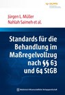 Standards für die Behandlung im Maßregelvollzug nach §§ 63 und 64 StGB - Jürgen L. Müller ; Nahlah Saimeh - 9783954663651