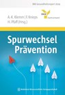 Spurwechsel Prävention - Anne-Kathrin Klemm ; Franz Knieps ; Holger Pfaff - 9783954669042