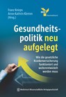 Gesundheitspolitik neu aufgelegt - Franz Knieps ; Anne-Kathrin Klemm - 9783954669394