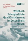 Weißbuch datengestützte Qualitätssicherung im Gesundheitswesen - Claus-Dieter Heidecke ; André Dingelstedt ; Silvia Klein - 9783954669424