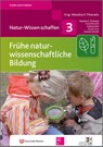 Frühe naturwissenschaftliche Bildung. Handbuch - Wassilios E. Fthenakis ; Astrid Wendell ; Andreas Eitel ; Marike Daut - 9783954691456