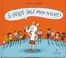 Scheiße sagt man nicht! - Daniela Kulot - 9783954702718