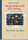 Es geschah auch kein Unfug ... - Daniela Kulot - 9783954702978