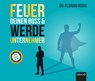 Feuer Deinen Boss & Werde Unternehmer -  - 9783954717910