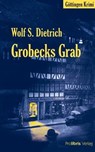 Grobecks Grab - Wolf S. Dietrich - 9783954750375